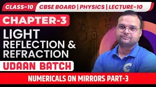 Numericals on Mirrors &ndash; Part 3 | Class 10 Physics | Lecture-10 | UDAAN