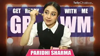 GRWM Paridhi Sharma For Her Girls Party | Haq | Exclusively