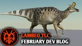 Lambeosaurus TLC Preview - February Dev Blog