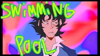 Swimming Pool | Cowboy BeBop