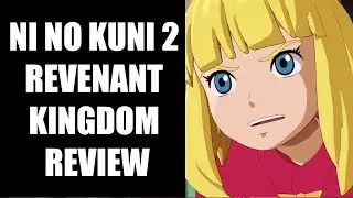 Ni no Kuni 2: Revenant Kingdom Review - The Final Verdict
