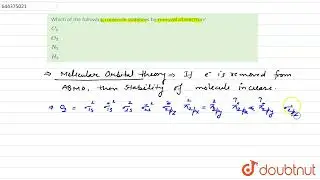 Which of the following molecule stabilizes by removal of electron?  | 12 | CHEMICAL BONDING AND ...
