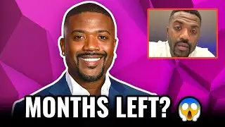 Ray J Says Doctors Gave Him MONTHS to Live! 