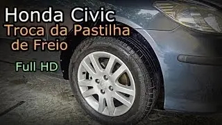 HONDA CIVIC - Trocando Pastilha de Freio - FVM