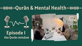 Episode 1 | The Qurān mindset - Qurān, Psychology & seeking Ilm [Audio Only]