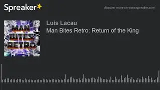 Man Bites Retro: Return of the King