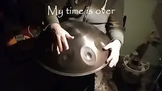 Middle: Event Horizon / My time is over | Spiritual Handpan