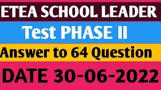 ETEA School Leader Test Phase II Date 30-06-2022 |