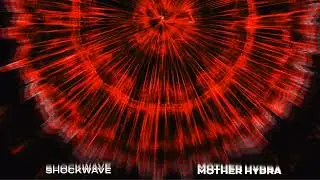 Shockwave - Mother Hydra