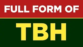 Full form of TBH | TBH ka full form kya hai | TBH full form | Free Learn University