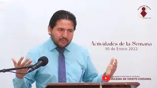 Actividades de la semana 30 ene 2022 Iglesia de Cristo Cozumel - Jorge Moreno