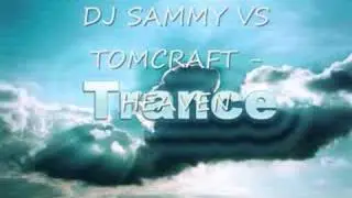 DJ SAMMY   VS   TOMCRAFT - HEAVEN