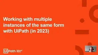 7. Работа с несколькими экземплярами одной и той же формы в UiPath (в 2023 году)