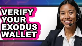 How To Verify Your Exodus Wallet (UPDATED)