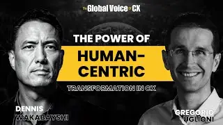 The Power of Human-Centric Transformation in CX