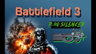 Battlefield 3: P-90 w/ Silencer Comp.