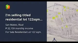 I'm selling titled residential lot 122sqm. 2M in Evergreen Subdivision,San Mateo Rizal 09759663299