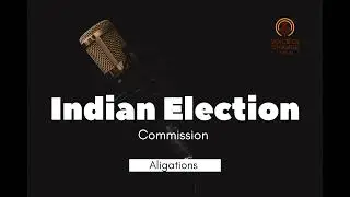Allegations Against the Election Commission of India Explained | Vote Theft, Bihar SIR & Supreme