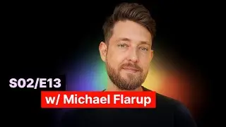 S02/E13 - Michael Flarup on Creativity and Designing a Life Without a Master Plan