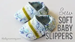 HOW TO SEW SOFT BABY SLIPPERS | Free Baby Booties Pattern & Tutorial
