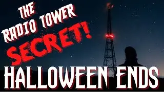 HALLOWEEN ENDS BREAKING NEWS **THE RADIO TOWER SECRET!**