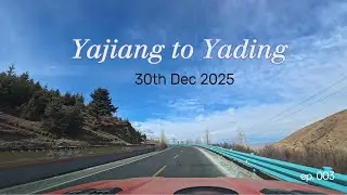 Yajiang to Yading drive, Dec 30th 2025