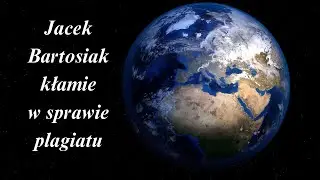 Jacek Bartosiak kłamie i manipuluje w sprawie popełnionego plagiatu, a Dawid Szombierski to wyjaśnia