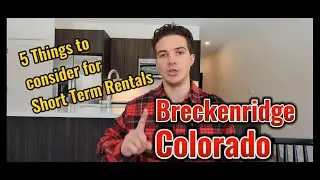 Breckenridge Colorado Short Term Rentals: Top 5 Considerations | Living in Breckenridge Colorado