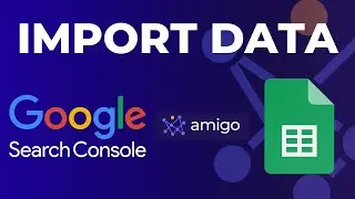 Google Search Console to Google Sheets | Automate in seconds using Amigo Data