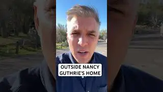 Outside Nancy Guthrie&rsquo;s home.