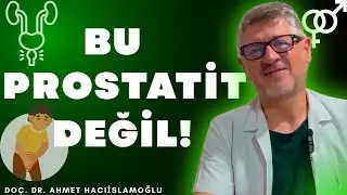 BU PROSTATİT DEĞİL! || DO&Ccedil;. DR. AHMET HACIİSLAMOĞLU ANLATIYOR... #&uuml;roloji #prostatit