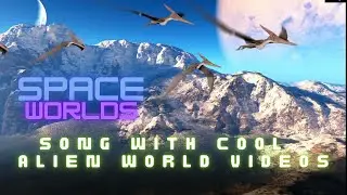 Space Worlds A space themed song with really cool alien world videos