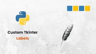 How to Create and Style Labels in Custom Tkinter | Python GUI Tutorial for Beginners
