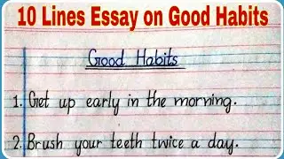 Good Habits - 10 Lines Essay in English Writing ll Good Habits ll Good Habits Essay in English