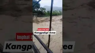 #heavy rain Flood Kangpookpi imphal#manipur#