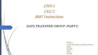 Instructions(LDA, STA, LDAX, STAX)-Lec-02: Chp-3| Data Transfer Instructions(Part-2) of 8085