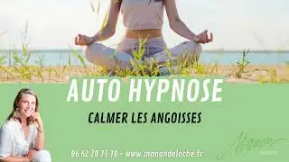 AUTO HYPNOSE Calmer les crises d'angoisses - Manon DELOCHE.mp4