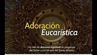 🔴 EN VIVO | Adoración Eucarística,   Martes 27 de Enero de 2026
