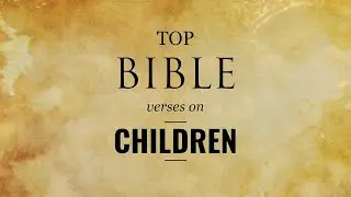 Top Bible Verses on Children - Then he asked Zebah and Zalmunna,...