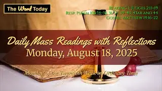 Today's Catholic Mass Readings & Gospel Reflection &ndash; Monday, August 18, 2025