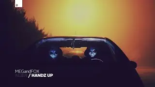 MEGandFOX - Handz Up [Big & Dirty Records]