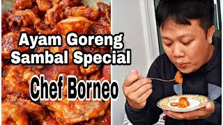 Ayam Goreng Sambal Special Rasa Sekali Nak Lagi,Chef Borneo.