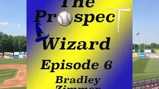 Prospect Wizard - Episode 6 - Bradley Zimmer