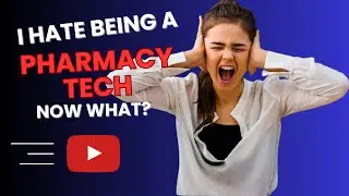 I Hate Being a Pharmacy Tech &mdash; Now What?_Ep08