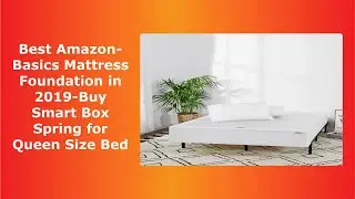 Top AmazonBasics Mattress Foundation Review in 2023 | Best Smart Box Spring for Queen Size Bed