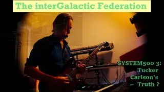 SYSTEM500 3: Tucker Carlson's Truth ?