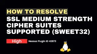 How to resolve SSL Medium Strength Cipher Suites Supported SWEET32 - Linux