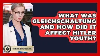 What Was Gleichschaltung And How Did It Affect Hitler Youth? - Remember The Holocaust