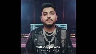 FULL ON POWER (FT. DRIP) | OFFICIAL MUSIC AUDIO 
