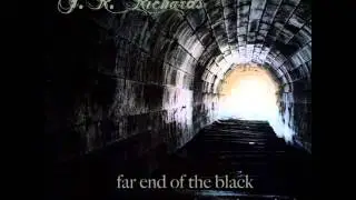 J. R. Richards - Far End Of The Black (Acoustic Version)